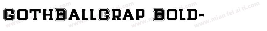 GothBallCrap Bold字体转换